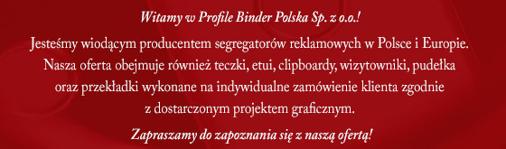 Profile Binder Polska, producent segregatorów reklamowych, teczek, clipboardów, wizytowników. PBPolska